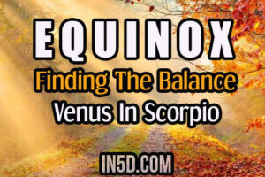Equinox: Finding The Balance – Venus In Scorpio