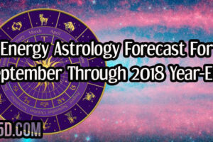 Energy Astrology Forecast For September Through 2018 Year-End