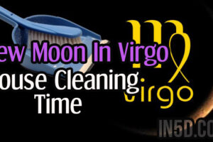 New Moon In Virgo – House Cleaning Time