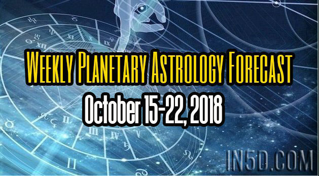 Weekly Planetary Astrology Forecast - October 15-22, 2018