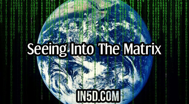 Seeing Into The Matrix