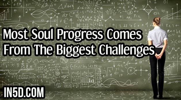 Most Soul Progress Comes From The Biggest Challenges