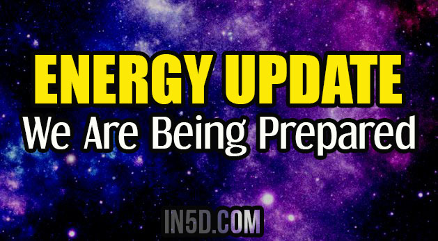 Energy Update - WE ARE BEING PREPARED