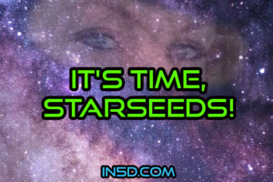 It’s Time, Starseeds!