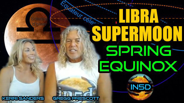  Libra SUPERMOON and SPRING EQUINOX with Gregg Prescott & Kerri Sanders