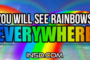 You Will See Rainbows Everywhere!