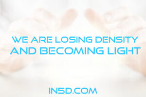 We Are Losing Density And Becoming Light