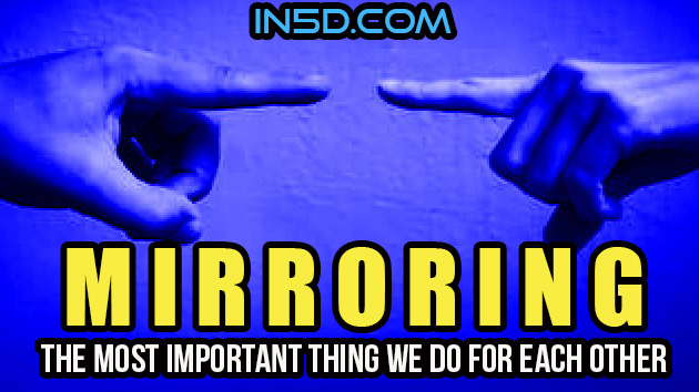 Mirroring - The Most Important Thing We Do For Each Other
