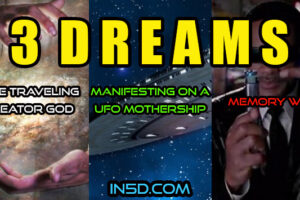 3 Dreams: 1-  Time Traveling Creator God, 2- Manifesting On A UFO Mothership, 3- The Memory Wipe
