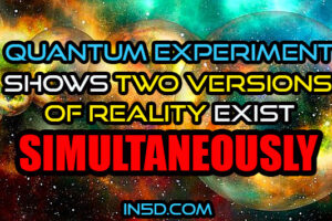 Quantum Experiment Shows Two Versions Of Reality Exist Simultaneously