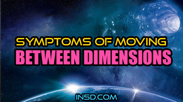 Symptoms Of Moving Between Dimensions
