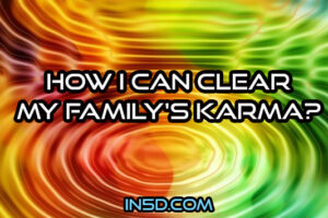 How I Can Clear My Family’s Karma?