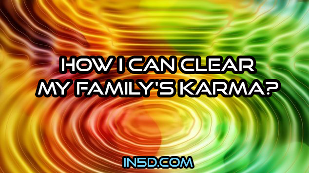How I Can Clear My Family's Karma?