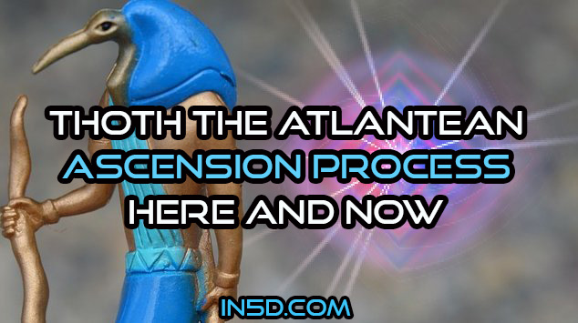 Thoth The Atlantean - Ascension Process Here And Now