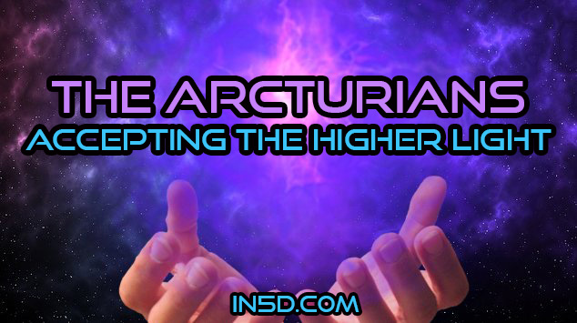 The Arcturians - Accepting The Higher Light