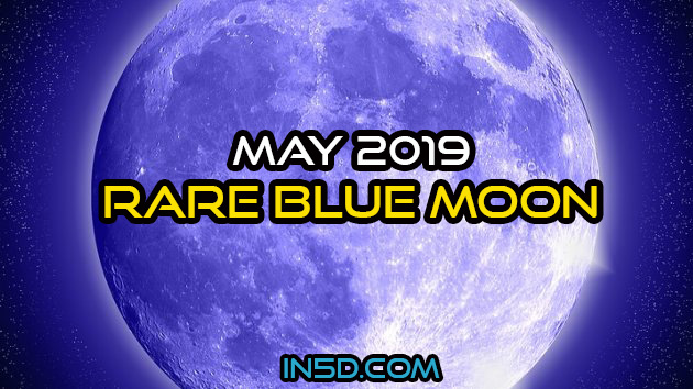 May 2019 Rare Blue Moon