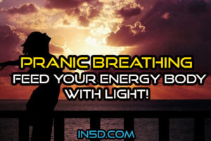 Pranic Breathing – Feed Your Energy Body With Light
