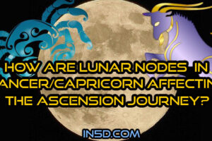 How Are Lunar Nodes In Cancer/Capricorn Affecting The Ascension Journey?