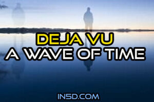 DeJa Vu – A Wave Of Time