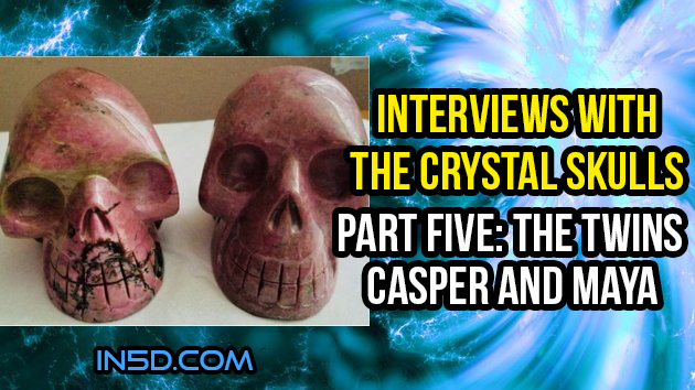 Interviews With The Crystal Skulls Part Five: The Twins Casper And Maya