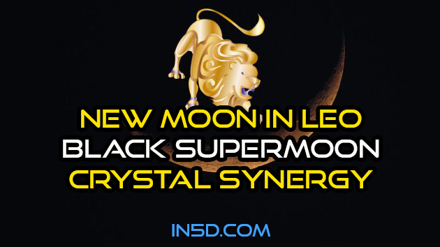 New Moon In Leo, Black Supermoon Crystal Synergy