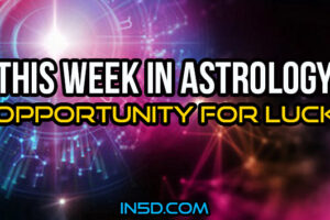 This Week In Astrology – Opportunity For Luck