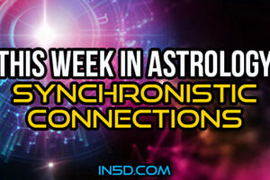 This Week In Astrology – Synchronistic Connections