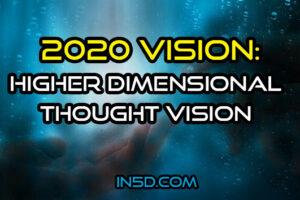 2020 Vision: Higher Dimensional Thought Vision