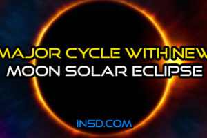 MAJOR CYCLE With New Moon Solar Eclipse