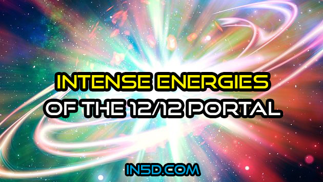 Who Is Feeling The Intense Energies Of The 12/12 Portal?