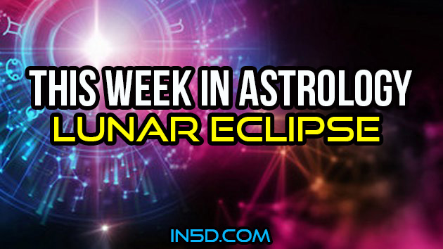 This Week In Astrology - Lunar Eclipse