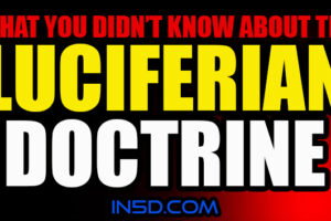 What You Didn’t Know About The Luciferian Doctrine