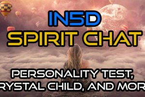 Personality Test, Crystal Child, and MORE! Spirit Chat