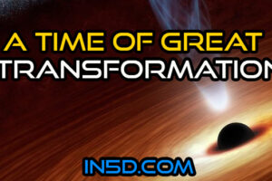 We Are In A Time Of Great Transformation