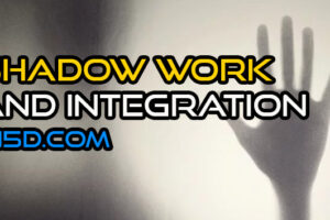 The Absolute Importance Of Shadow Work And Integration