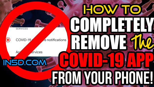 How To COMPLETELY REMOVE The COVID19 App From Your Cell Phone!