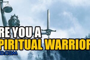 Are You a Spiritual Warrior?