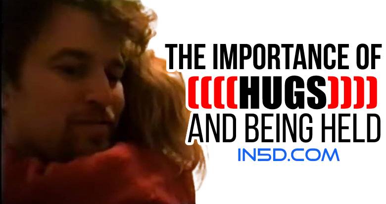 The Importance of Hugs and Being Held