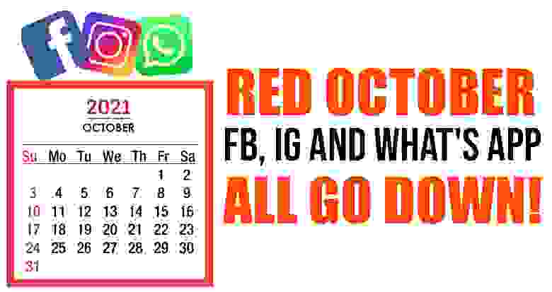 Red October - Facebook, Instagram and What's App All Go DOWN!