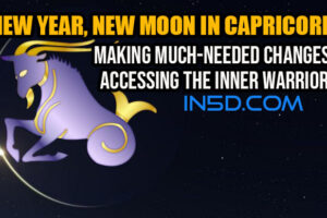 NEW YEAR, NEW MOON IN CAPRICORN: MAKING MUCH-NEEDED CHANGES, ACCESSING THE INNER WARRIOR