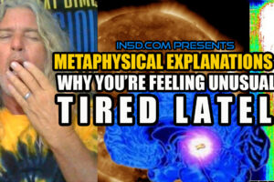 In5D Presents Metaphysical Explanations Of Why You’re Feeling Unusually Tired Lately