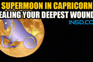Supermoon In Capricorn July 13/14, 2022: Healing Your Deepest Wounds