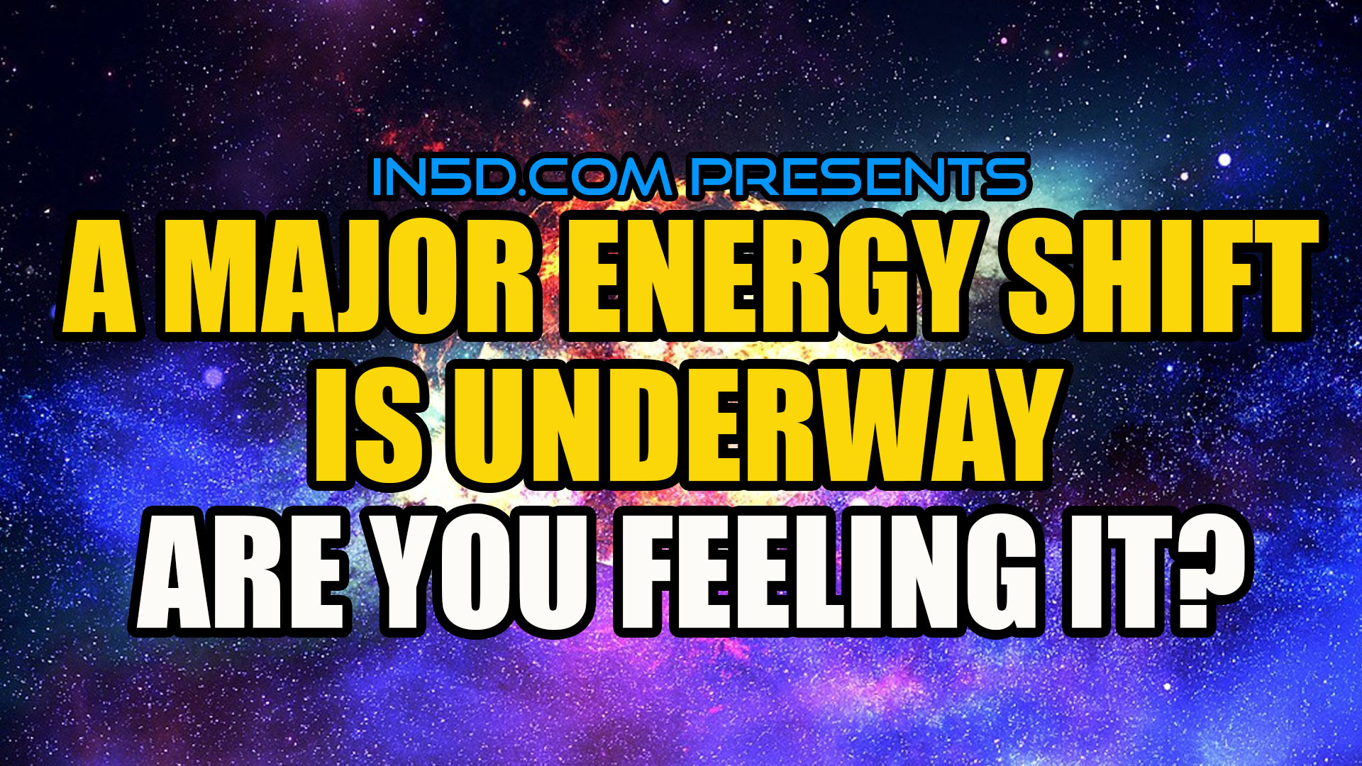  Major Energy Shift Is Underway – Are You Feeling It?
