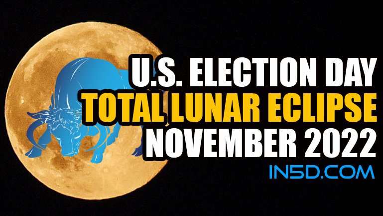 U.S. Election Day Total Lunar Eclipse In Taurus November 2022