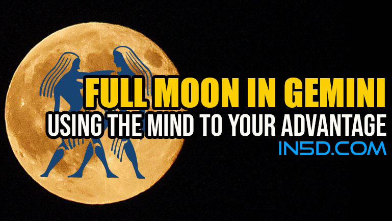Full Moon In Gemini - Using The Mind To Your Advantage 