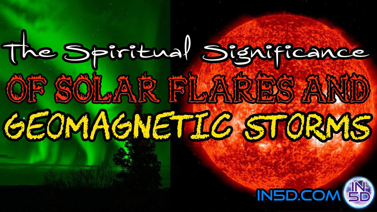 The Spiritual Significance of Solar Flares and Geomagnetic Storms