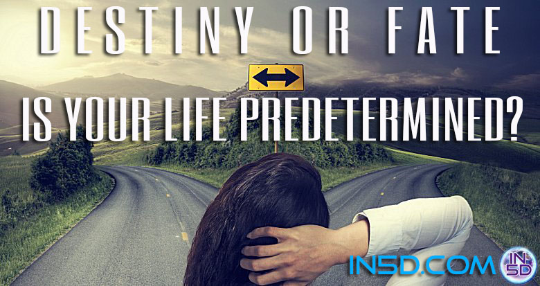 Destiny or Fate: Is Your Life Predetermined?