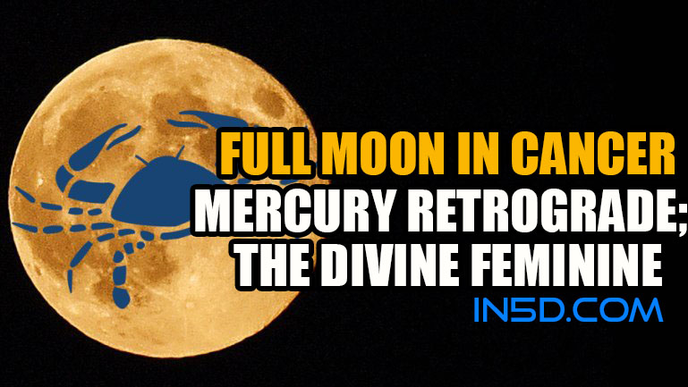 Full Moon In Cancer: Mercury Retrograde; The Divine Feminine