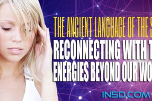 The Ancient Language of the Soul: Reconnecting with the Energies Beyond Our World