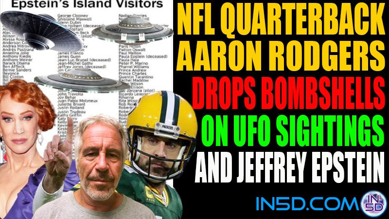 NFL Quarterback Aaron Rodgers Just Dropped A Truth Bomb Regarding UFO Sightings And Jeffrey Epstein
